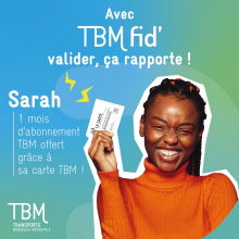 Avec TBM fid' valider, ça rapporte ! Sarah, 1 mois d'abonnement offert grâce à sa carte TBM !